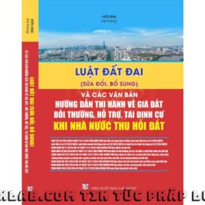 Sách Luật Đất Đai Và Văn Bản Hướng Dẫn Thi Hành Về Giá Đất, Bồi Thường, Hỗ Trợ Tái Định Cư