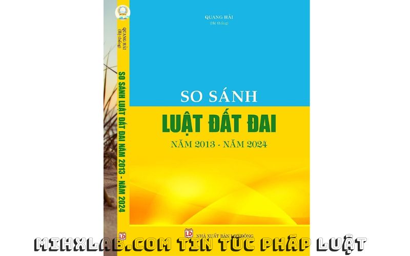 Sách So Sánh Luật Đất Đai 2013 với Luật Đất Đai 2024